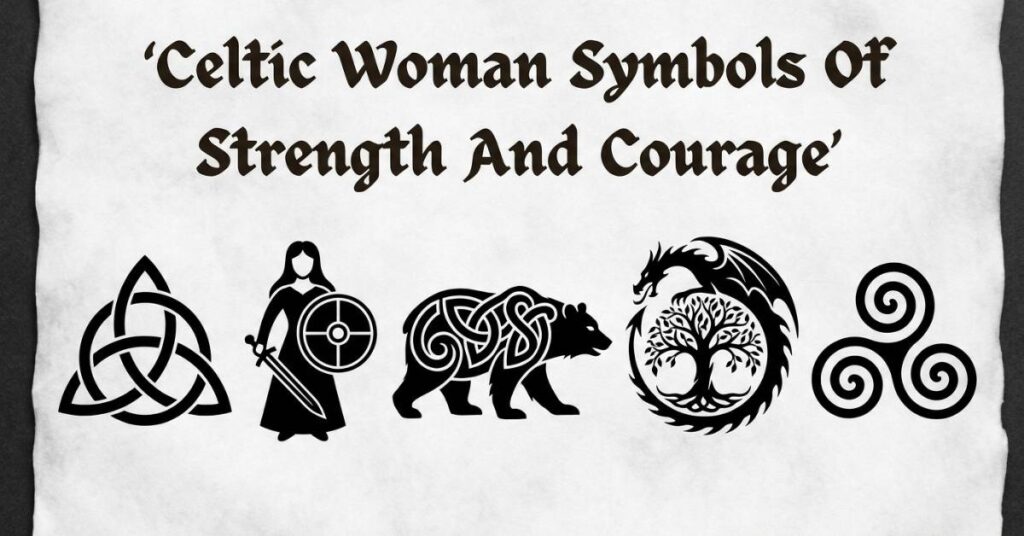 Celtic Woman Symbols Of Strength And Courage