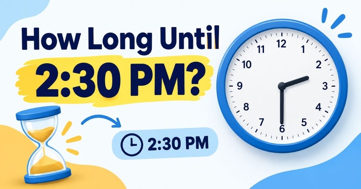 How Long Until 2:30 PM?