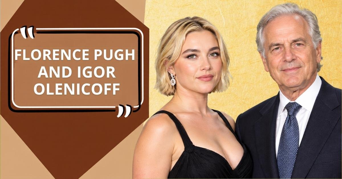 Florence Pugh and Igor Olenicoff
